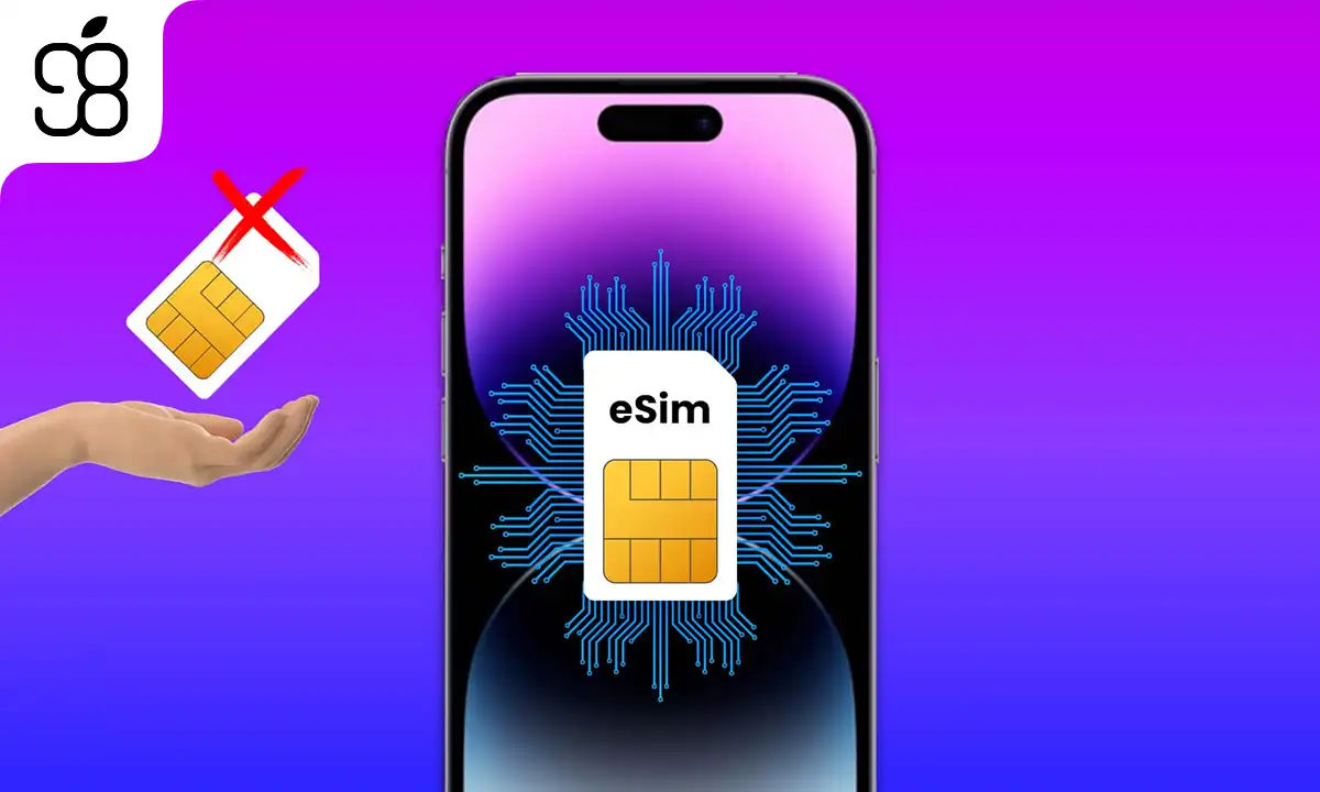 کدام مدل و پارت نامبرهای آیفون از eSIM پشتیبانی می کنند؟